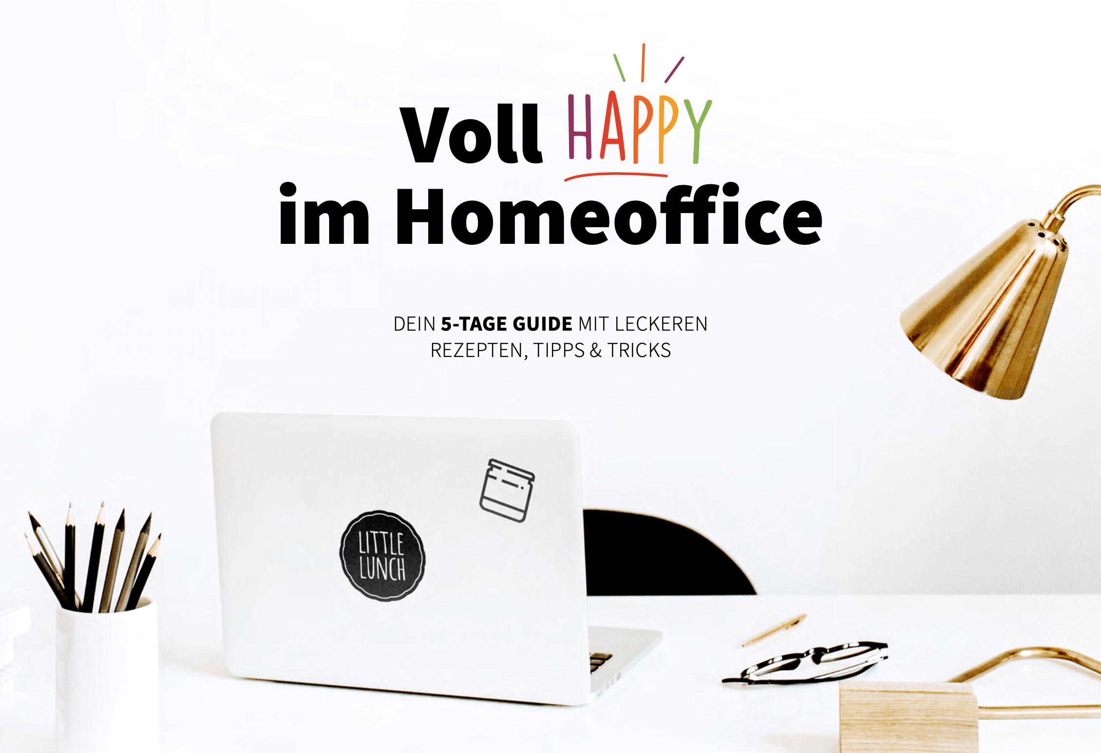 Gratis 5-Tage-Guide: Voll happy im Homeoffice